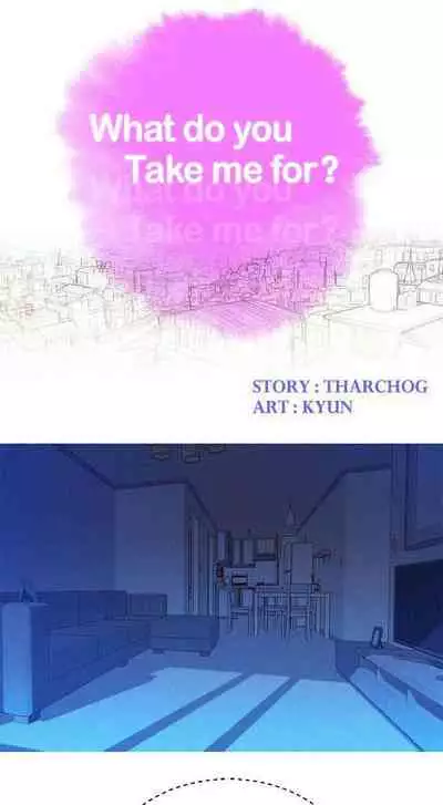 What do you Take me For? Ch.52/?