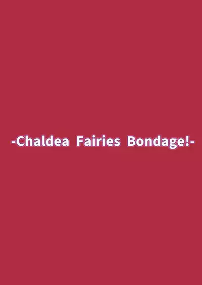 Chaldea Fairies Bondage!