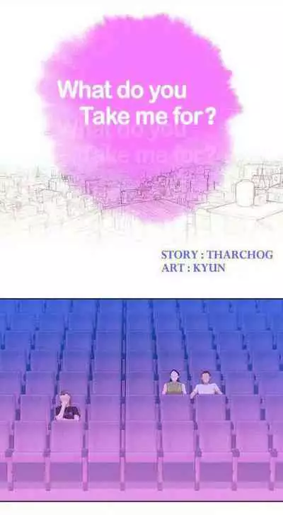 What do you Take me For? Ch.54/?