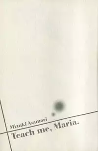 [Mizuki Asamori] Teach Me,Maria Vol.01