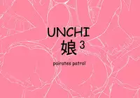 (C76) [Pirates Patrol (Otokawa Kaduki)] Unchi Musume^3