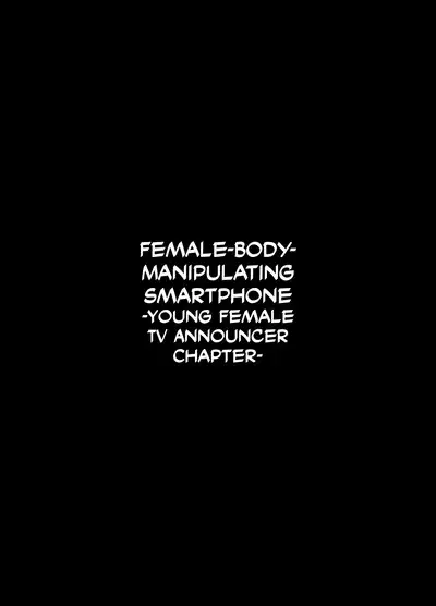 [Crimson] Nyotai Sousa Smartphone Joshi Ana Hen | Female-Body-Manipulating Smartphone -Young Female TV Announcer Chapter- [English] [CulturedCommissions]