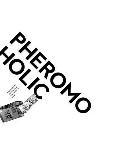 Pheromo Holic | 费洛蒙中毒 Ch. 4