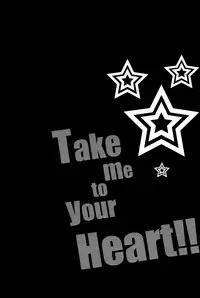 Take me to your Heart!!