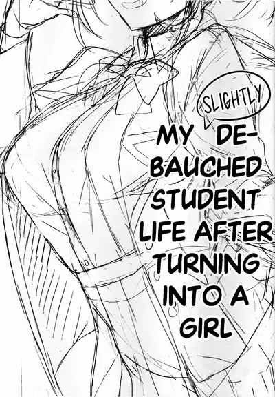 [ciaociao (Araki Kanao)] Nyotaika Shita Ore no Chotto Tadareta Gakusei Seikatsu | My (slightly) Debauched Student Life After Turning into a Girl [English] [MiMi]