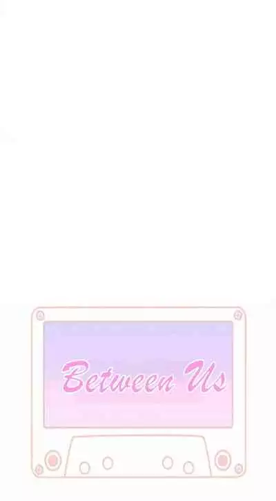 BETWEEN US Ch. 1-26
