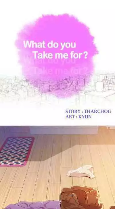 What do you Take me For? Ch.52/?