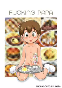 [Sennen Teikoku (Mitsui Jun)] Fucking Papa + Docking Papa (Cooking Papa) [English] [nekoshota]